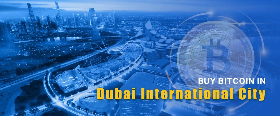 buy and sell bitcoin in Dubai International City, UAE